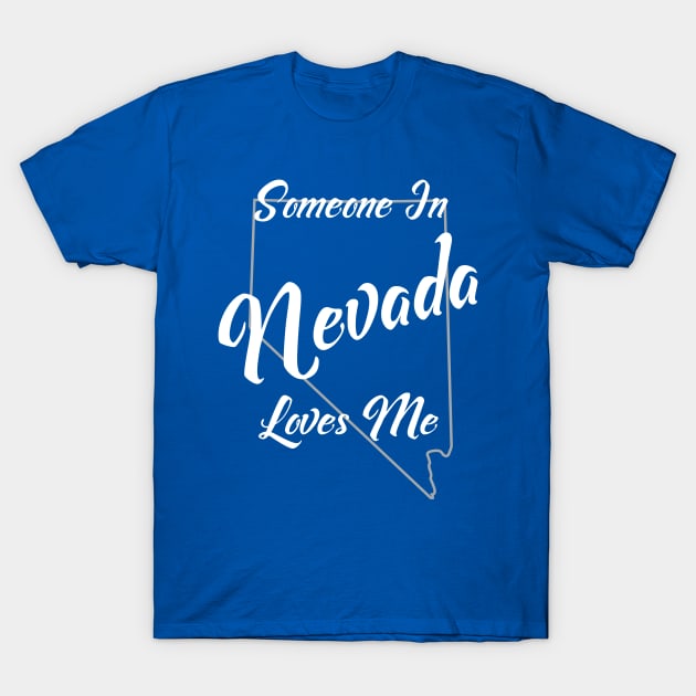 Someone In Nevada Loves Me State Map Outline T-Shirt by jutulen